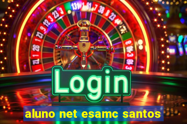 aluno net esamc santos